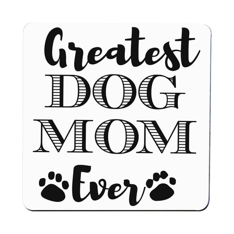 Greatest dog mom funny pet coaster drink mat - Graphic Gear