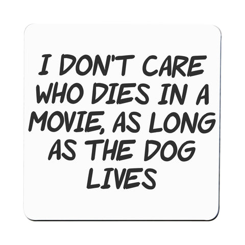 I don't care who dies funny slogan coaster drink mat - Graphic Gear