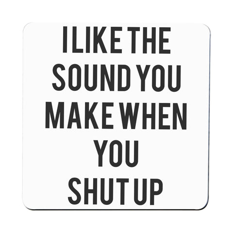 I like the sound funny rude offensive coaster drink mat - Graphic Gear