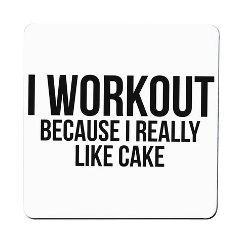 I workout because cake funny slogan coaster drink mat - Graphic Gear