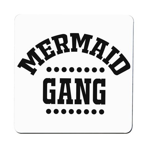 Mermaid gang funny coaster drink mat - Graphic Gear