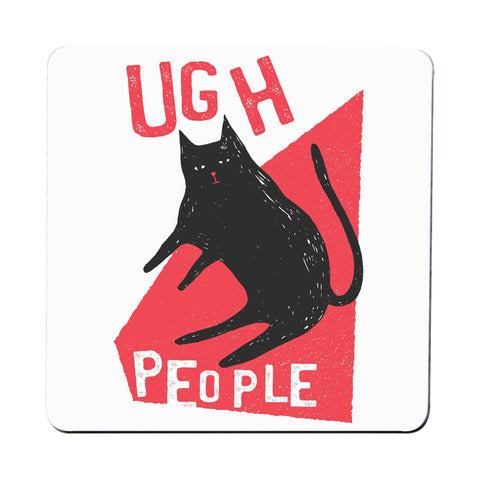 Ugh people funny rude offensive coaster drink mat - Graphic Gear