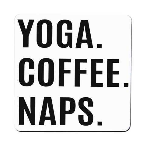 Yoga coffee naps funny slogan coaster drink mat - Graphic Gear