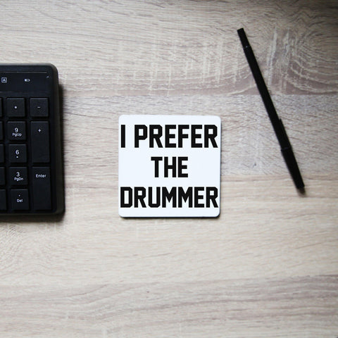I prefer the drummer funny slogan coaster drink mat - Graphic Gear