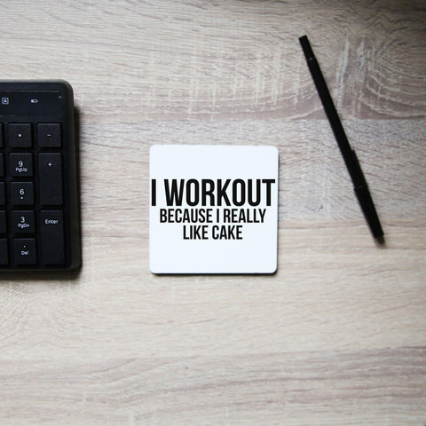 I workout because cake funny slogan coaster drink mat - Graphic Gear