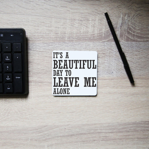 It's a beautiful day to leave funny rude coaster drink mat - Graphic Gear