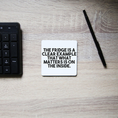 The fridge is a clear example funny foodie coaster drink mat - Graphic Gear