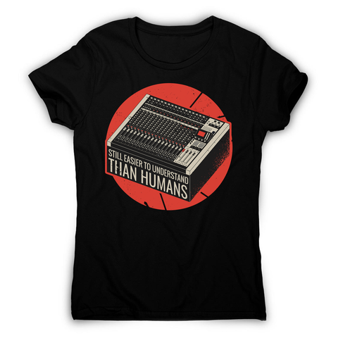 Mixing console quote women's t-shirt - Graphic Gear