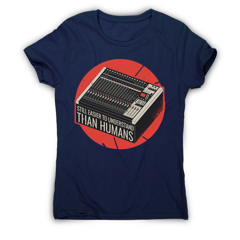 Mixing console quote women's t-shirt - Graphic Gear