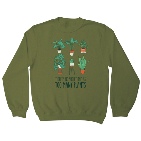 Too many plants sweatshirt - Graphic Gear
