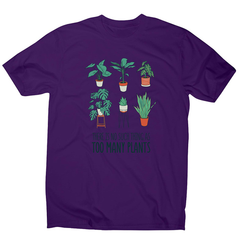 Too many plants men's t-shirt - Graphic Gear