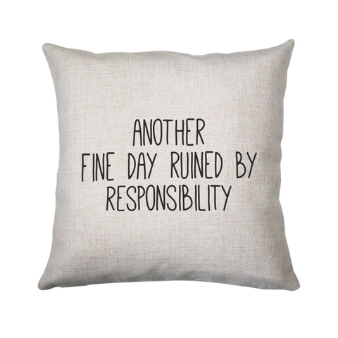 Another fine day ruined funny cushion cover pillowcase linen home decor - Graphic Gear