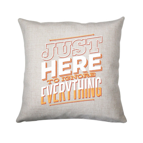 Here to ignore funny sarcastic cushion cover pillowcase linen home decor - Graphic Gear
