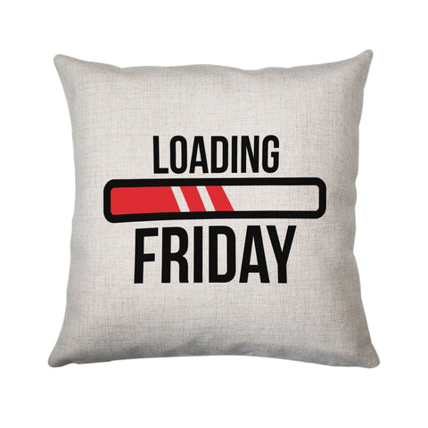 Loading Friday funny cushion cover pillowcase linen home decor - Graphic Gear