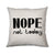 Nope not today funny lazy slogan cushion cover pillowcase linen home decor - Graphic Gear