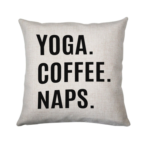 Yoga coffee naps funny slogan cushion cover pillowcase linen home decor - Graphic Gear