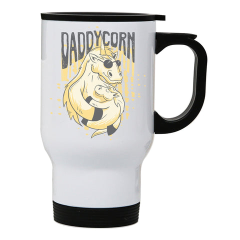Daddycorn unicorn dad fathers day stainless steel travel mug eco cup - Graphic Gear
