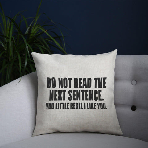 Do not read the next sentence funny cushion cover pillowcase linen home decor - Graphic Gear