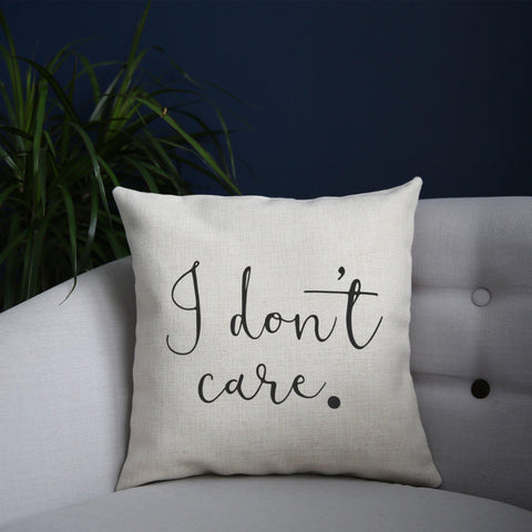 I don't care funny slogan cushion cover pillowcase linen home decor - Graphic Gear