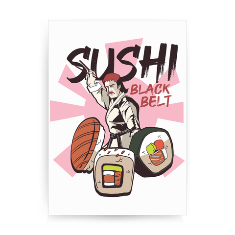 Sushi black belt funny print poster wall art decor - Graphic Gear