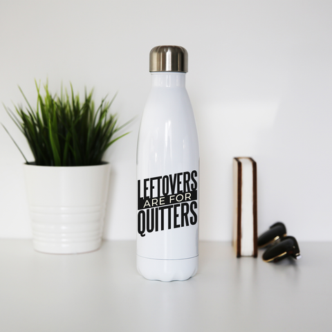 Leftovers quote funny food water bottle stainless steel reusable - Graphic Gear