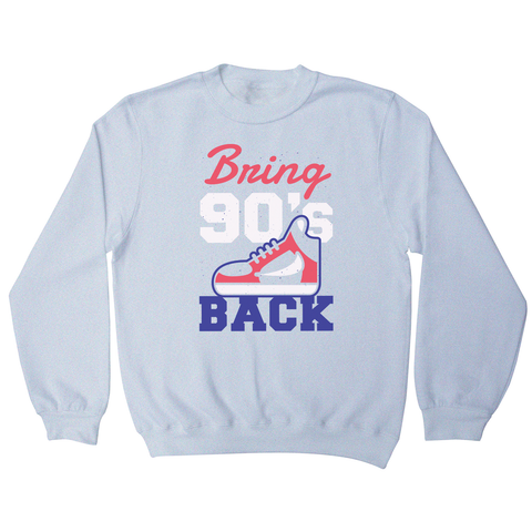 Bring 90's Back sweatshirt - Graphic Gear