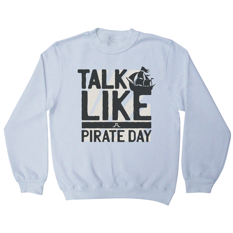 Pirate Day sweatshirt - Graphic Gear
