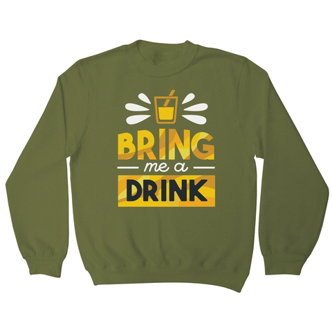 Drink quote alcohol sweatshirt - Graphic Gear