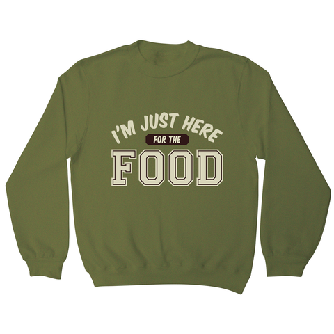 Here for food sweatshirt - Graphic Gear