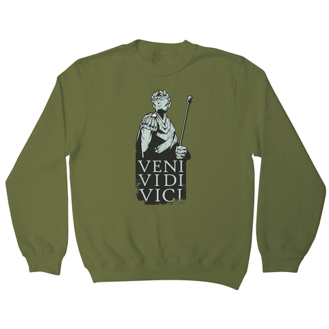 Veni vidi vici Julius Ceasar quote sweatshirt - Graphic Gear