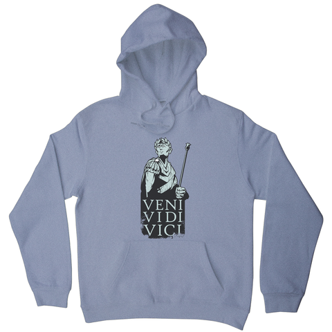 Veni vidi vici Julius Ceasar quote hoodie - Graphic Gear