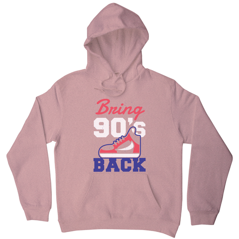 Bring 90's Back hoodie - Graphic Gear