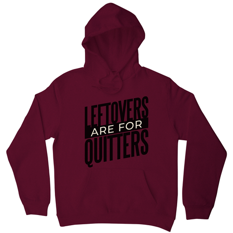 Leftovers quote funny food hoodie - Graphic Gear