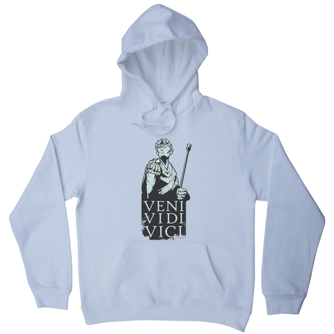 Veni vidi vici Julius Ceasar quote hoodie - Graphic Gear