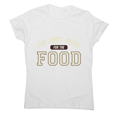 Here for food women's t-shirt - Graphic Gear