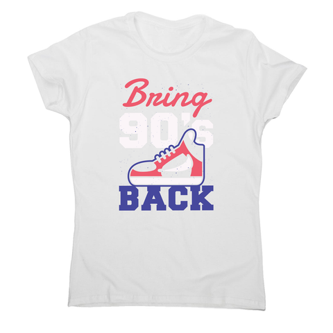 Bring 90's Back women's t-shirt - Graphic Gear