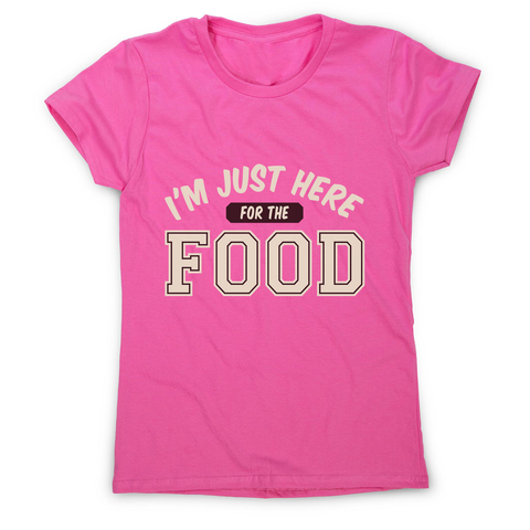 Here for food women's t-shirt - Graphic Gear