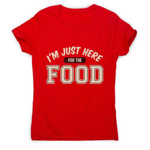 Here for food women's t-shirt - Graphic Gear