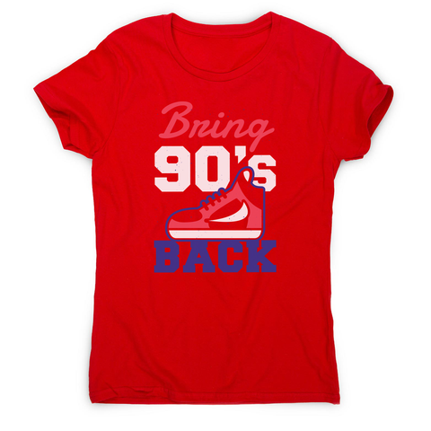Bring 90's Back women's t-shirt - Graphic Gear