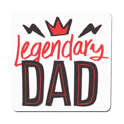 Legendary dad funny fathers day coaster drink mat - Graphic Gear
