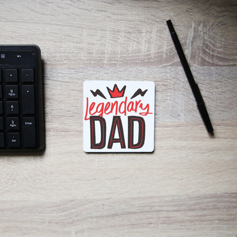 Legendary dad funny fathers day coaster drink mat - Graphic Gear