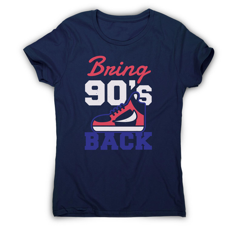 Bring 90's Back women's t-shirt - Graphic Gear
