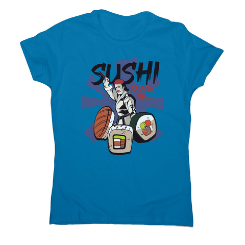 Sushi black belt funny women's t-shirt - Graphic Gear