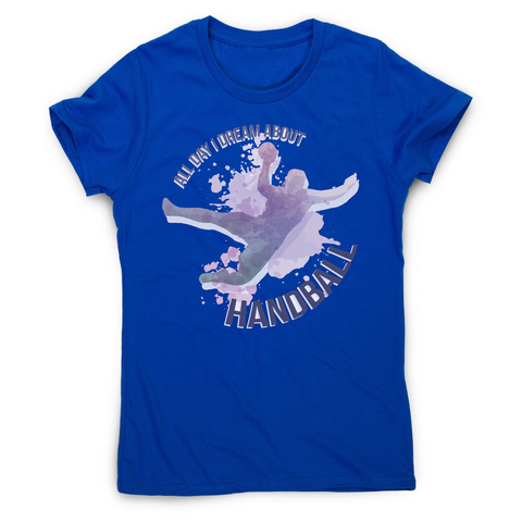 Handball quote playing women's t-shirt - Graphic Gear