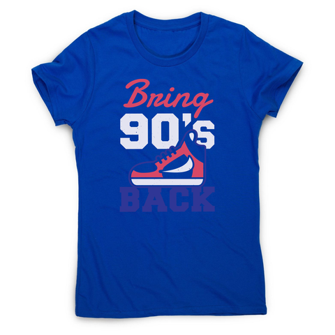 Bring 90's Back women's t-shirt - Graphic Gear