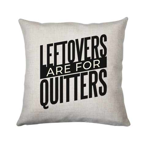 Leftovers quote funny food cushion cover pillowcase linen home decor - Graphic Gear