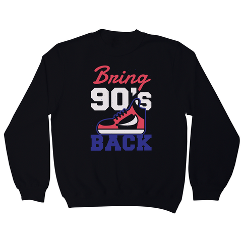 Bring 90's Back sweatshirt - Graphic Gear