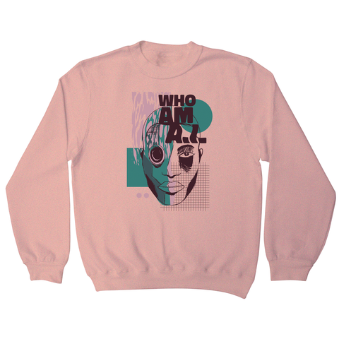 Who am I quote abstract sweatshirt - Graphic Gear
