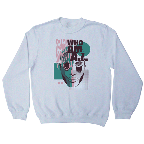 Who am I quote abstract sweatshirt - Graphic Gear