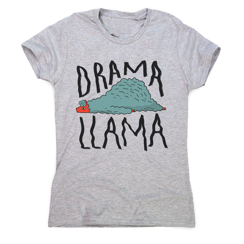 Drama llama funny women's t-shirt - Graphic Gear